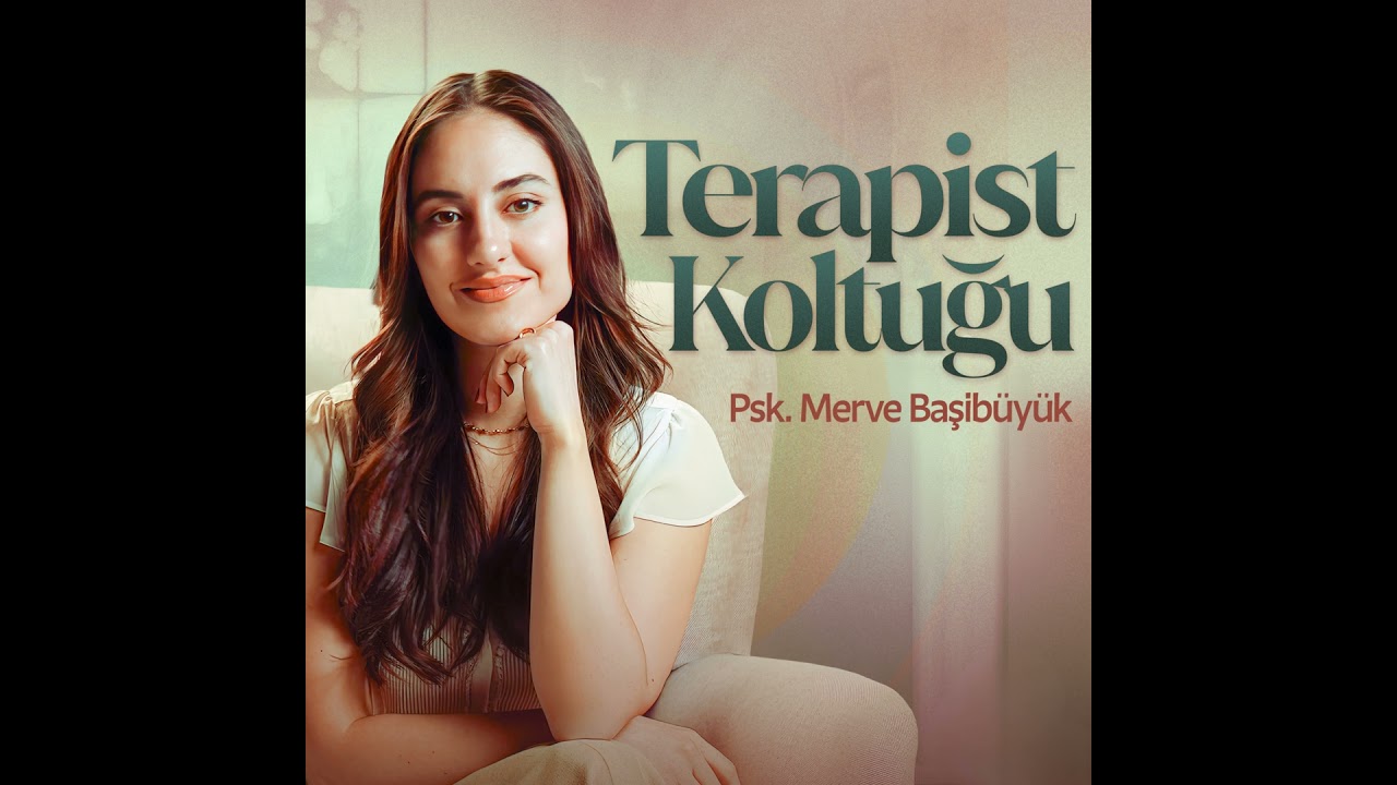 Merve Başıbüyük — Terapist Koltuğu